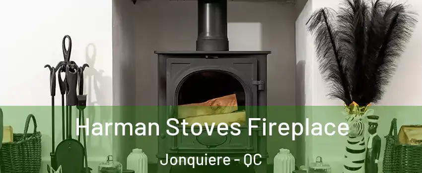  Harman Stoves Fireplace Jonquiere - QC