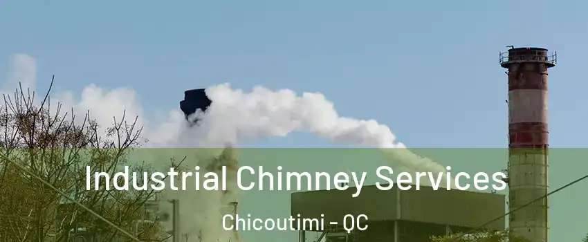  Industrial Chimney Services Chicoutimi - QC