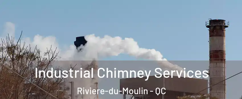  Industrial Chimney Services Riviere-du-Moulin - QC