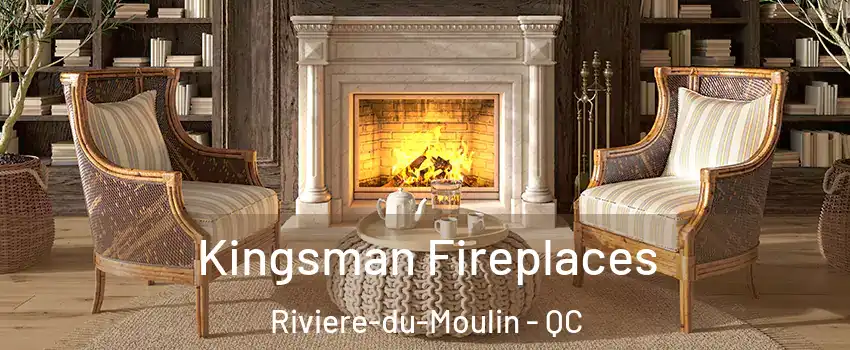  Kingsman Fireplaces Riviere-du-Moulin - QC