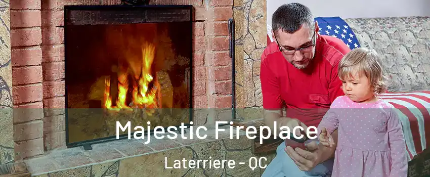  Majestic Fireplace Laterriere - QC