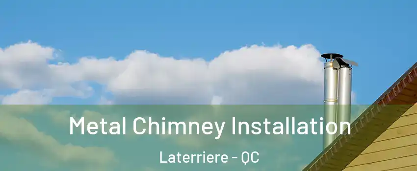  Metal Chimney Installation Laterriere - QC