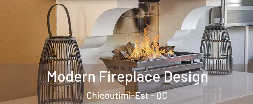  Modern Fireplace Design Chicoutimi-Est - QC