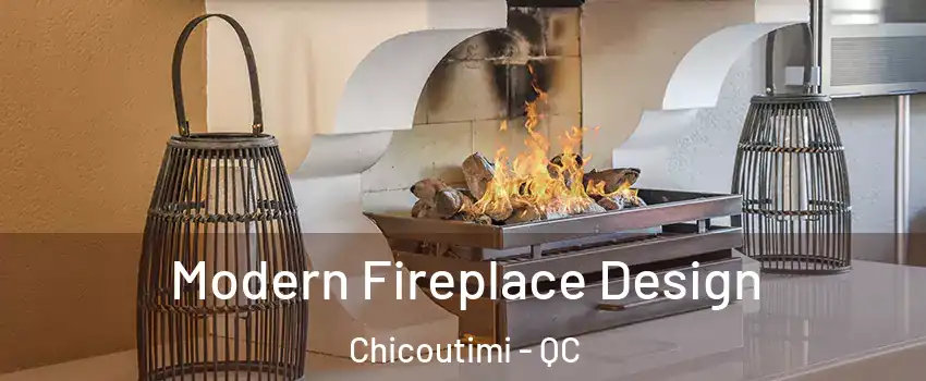  Modern Fireplace Design Chicoutimi - QC