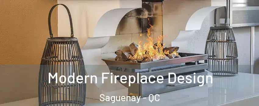  Modern Fireplace Design Saguenay - QC