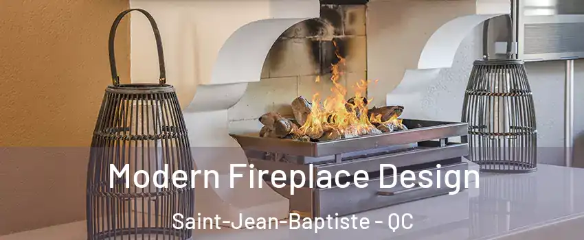  Modern Fireplace Design Saint-Jean-Baptiste - QC