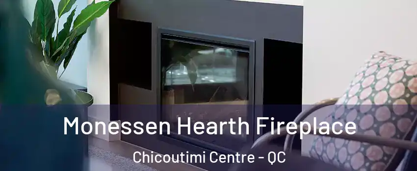  Monessen Hearth Fireplace Chicoutimi Centre - QC