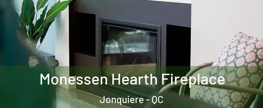  Monessen Hearth Fireplace Jonquiere - QC