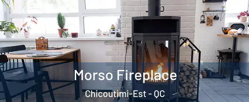  Morso Fireplace Chicoutimi-Est - QC