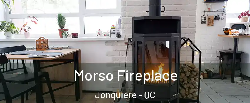  Morso Fireplace Jonquiere - QC