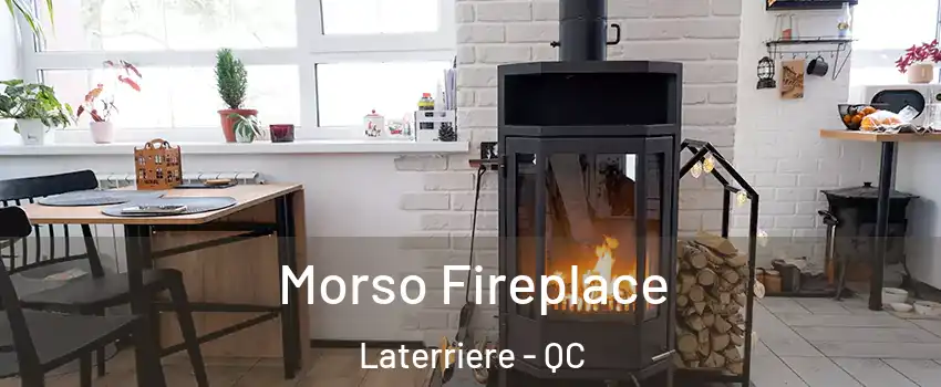  Morso Fireplace Laterriere - QC