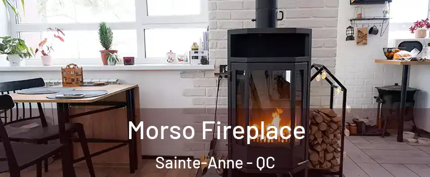  Morso Fireplace Sainte-Anne - QC
