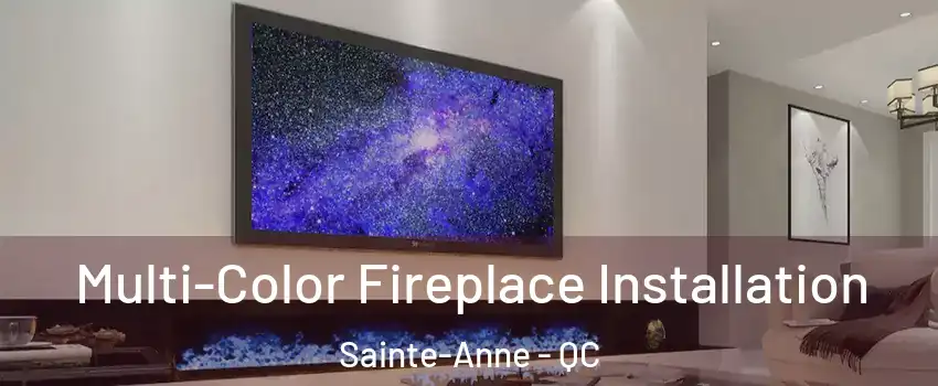  Multi-Color Fireplace Installation Sainte-Anne - QC