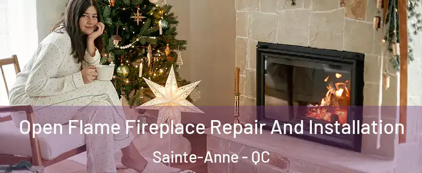  Open Flame Fireplace Repair And Installation Sainte-Anne - QC