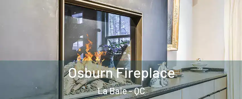  Osburn Fireplace La Baie - QC