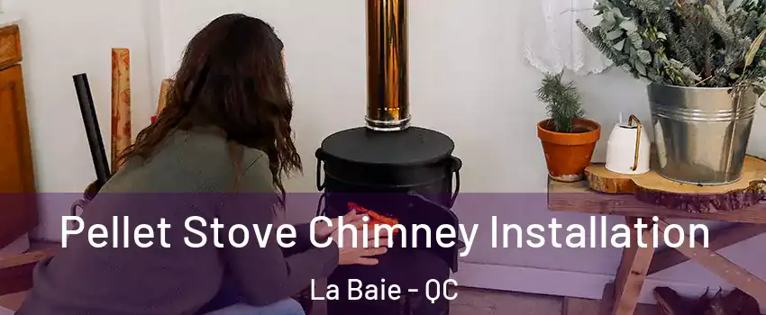  Pellet Stove Chimney Installation La Baie - QC