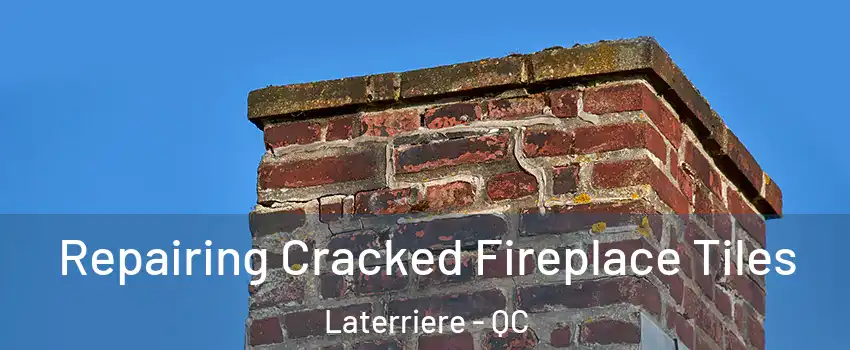  Repairing Cracked Fireplace Tiles Laterriere - QC
