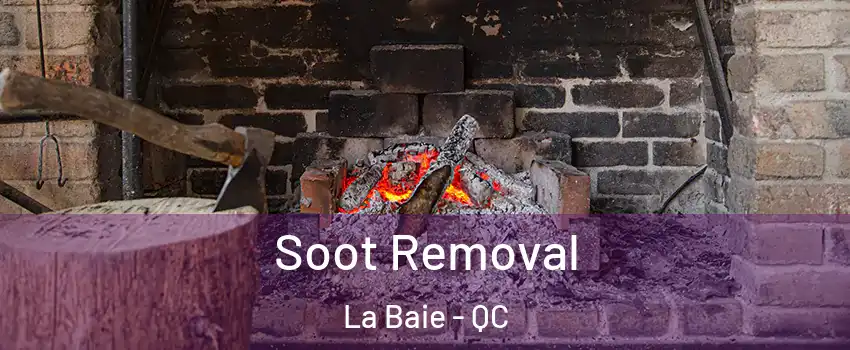  Soot Removal La Baie - QC