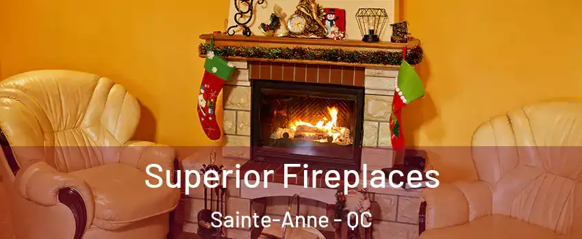  Superior Fireplaces Sainte-Anne - QC