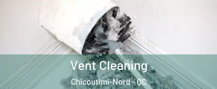  Vent Cleaning Chicoutimi-Nord - QC