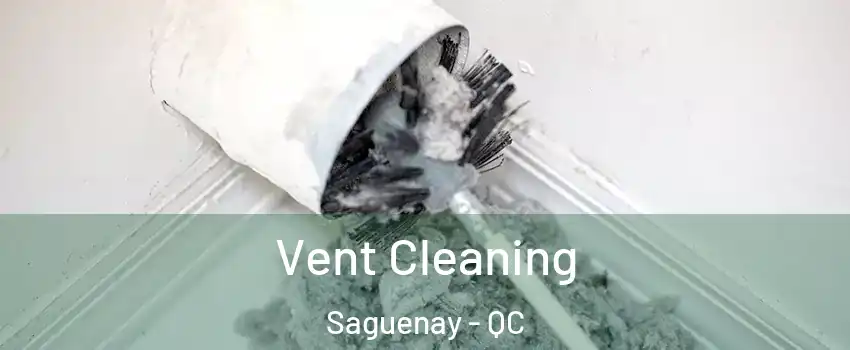  Vent Cleaning Saguenay - QC
