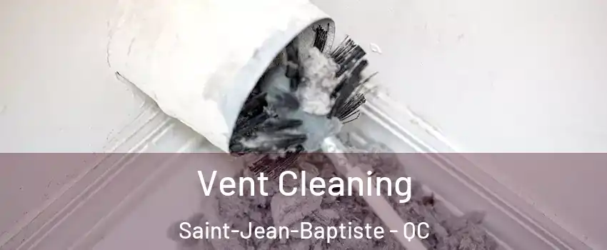  Vent Cleaning Saint-Jean-Baptiste - QC