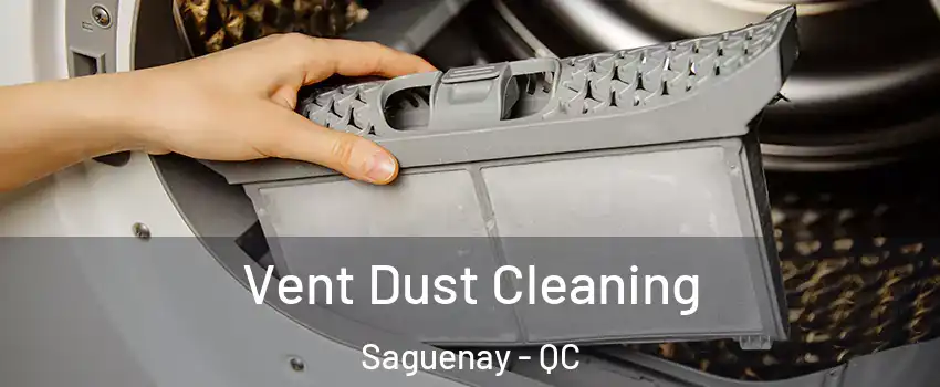  Vent Dust Cleaning Saguenay - QC