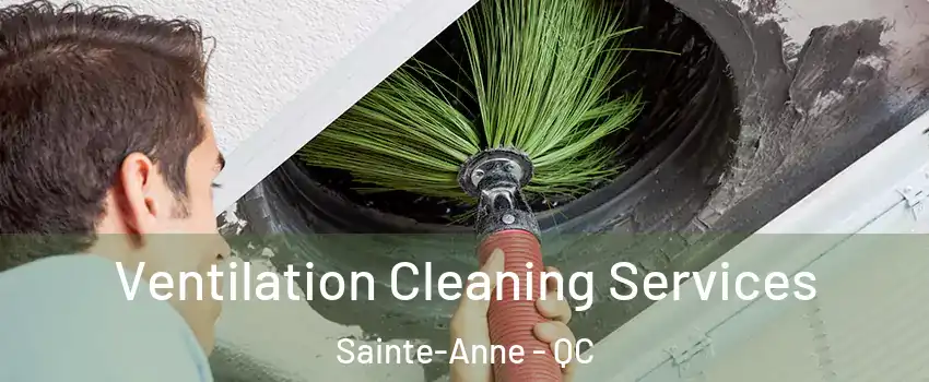  Ventilation Cleaning Services Sainte-Anne - QC