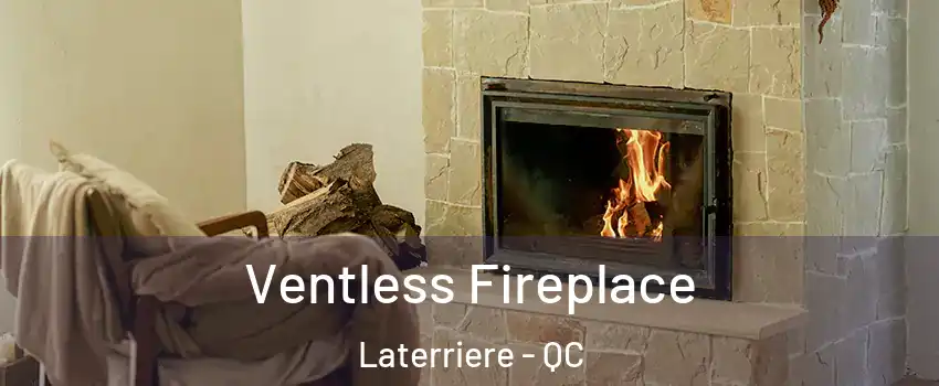 Ventless Fireplace Laterriere - QC