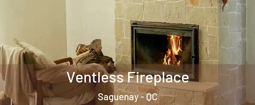  Ventless Fireplace Saguenay - QC