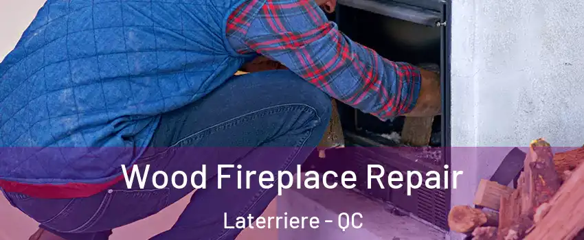  Wood Fireplace Repair Laterriere - QC