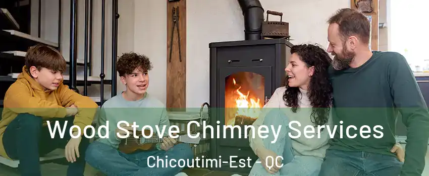  Wood Stove Chimney Services Chicoutimi-Est - QC