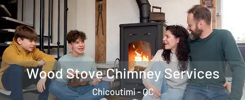  Wood Stove Chimney Services Chicoutimi - QC