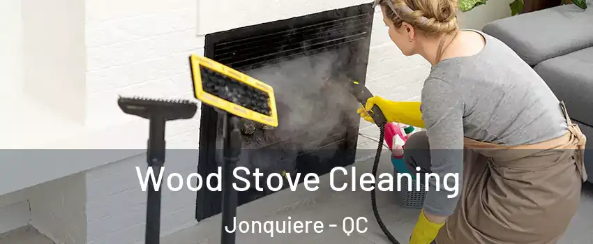  Wood Stove Cleaning Jonquiere - QC