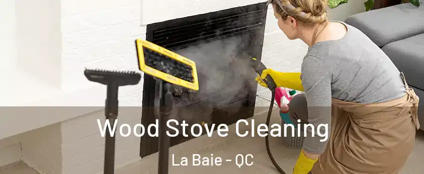  Wood Stove Cleaning La Baie - QC