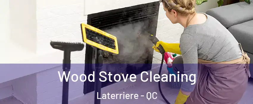  Wood Stove Cleaning Laterriere - QC