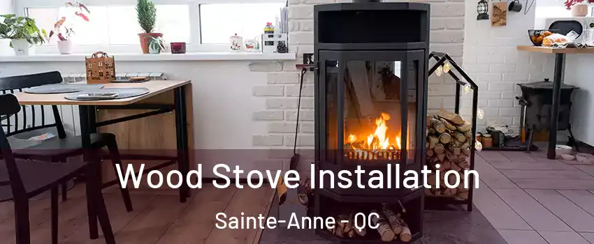  Wood Stove Installation Sainte-Anne - QC