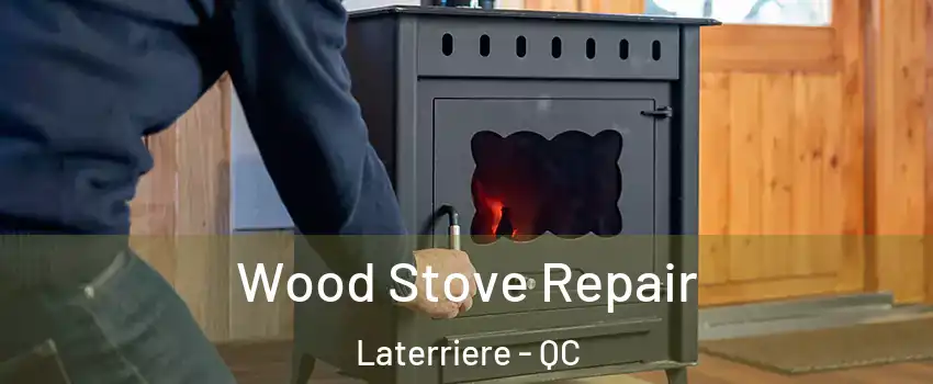  Wood Stove Repair Laterriere - QC